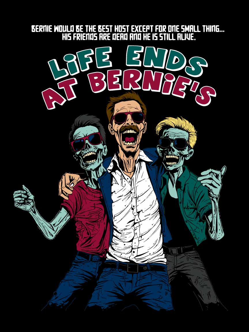 LIFE ENDS AT BERNIE'S